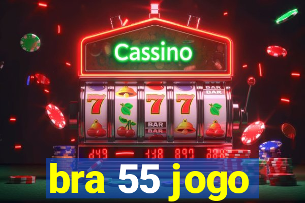 bra 55 jogo